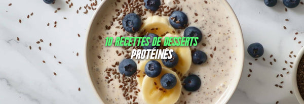 10 Recettes de Desserts Protéinés (Prêtes en 5 minutes max)