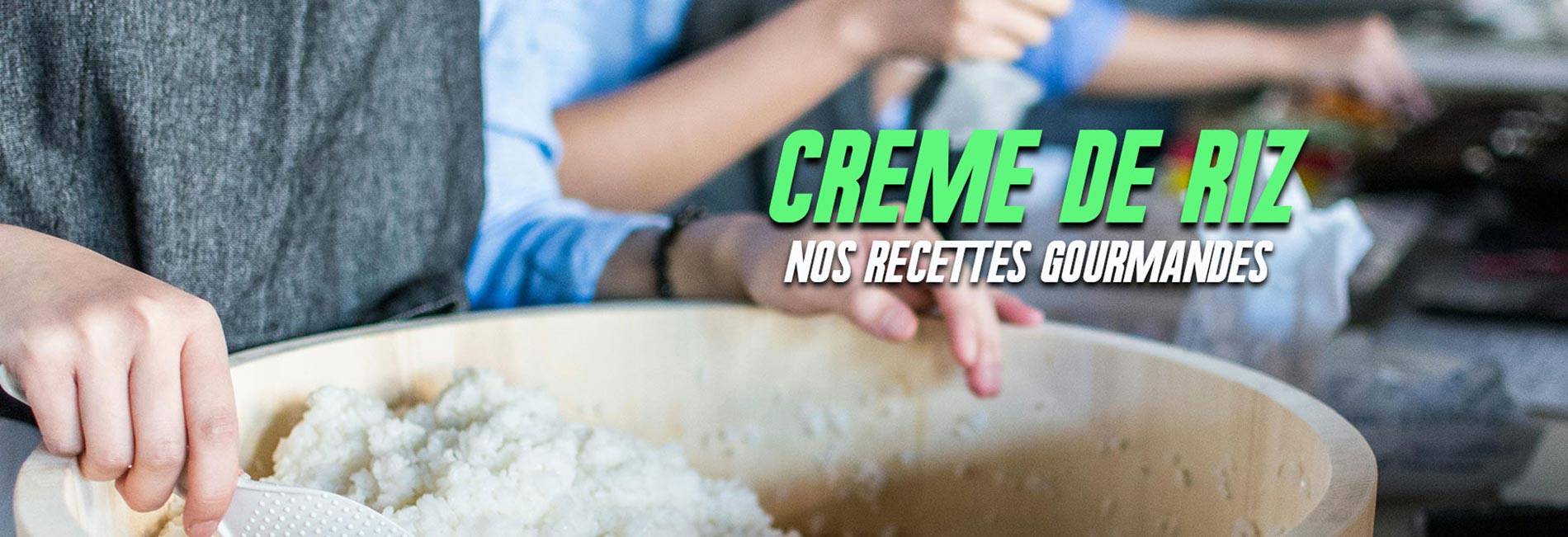 Crème de riz : Nos recettes gourmandes