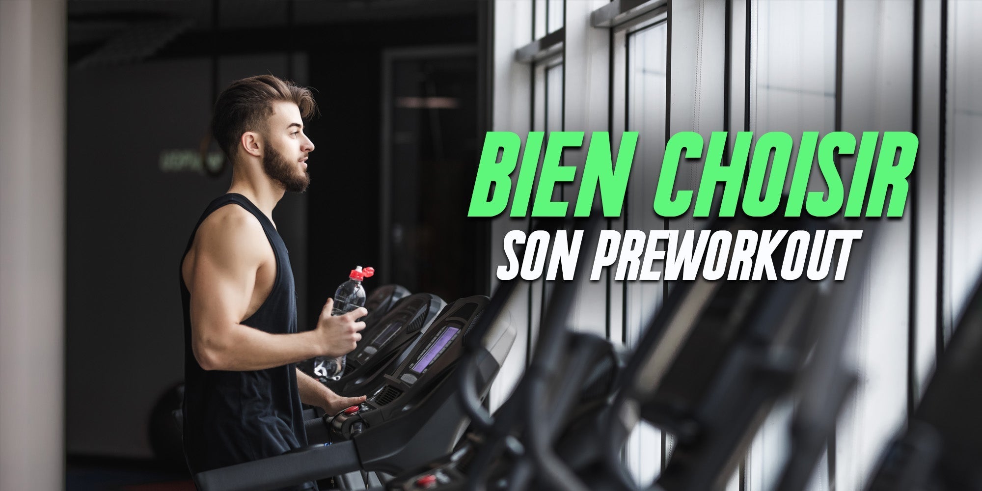 Comment bien choisir son préworkout?