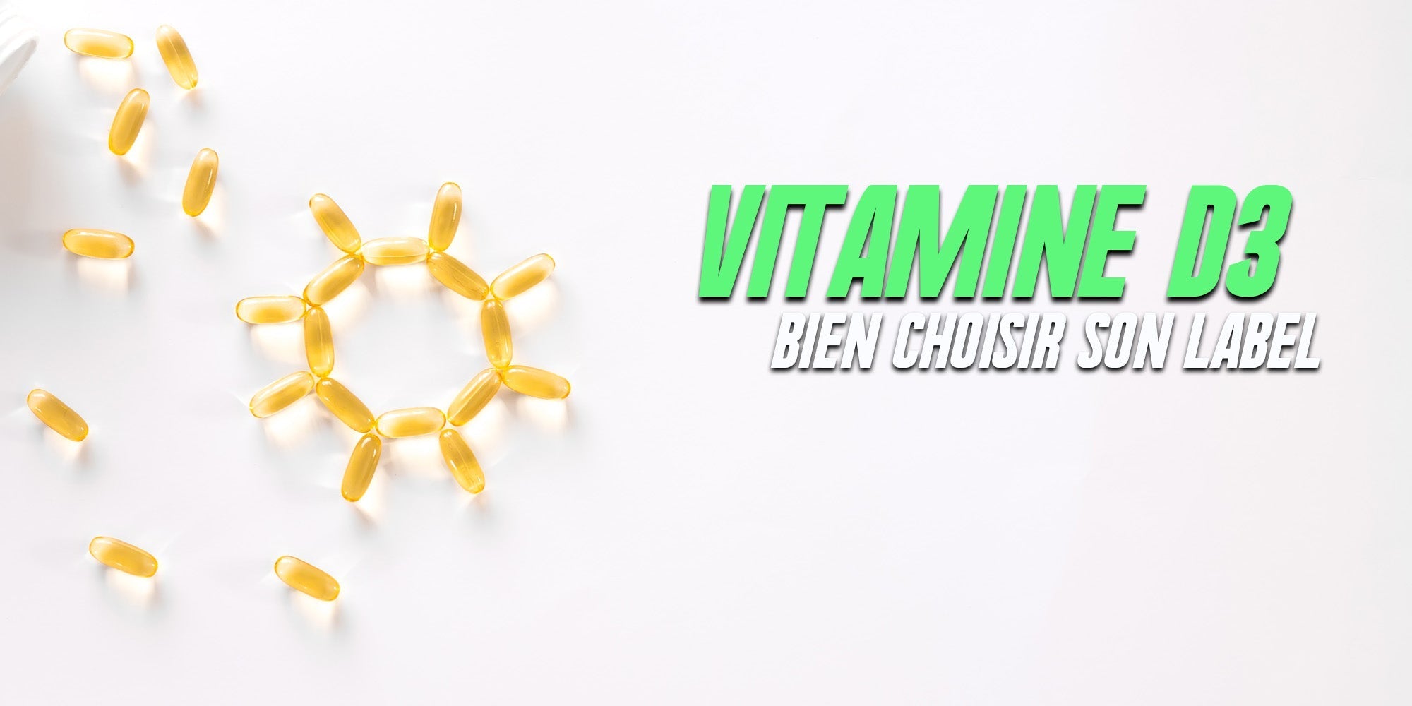 COMMENT BIEN CHOISIR SA VITAMINE D3 ?