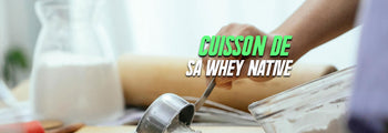 Cuire sa whey : ce qui change vraiment dans la poudre