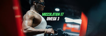 musculation et omega 3