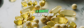 quantité omega 3
