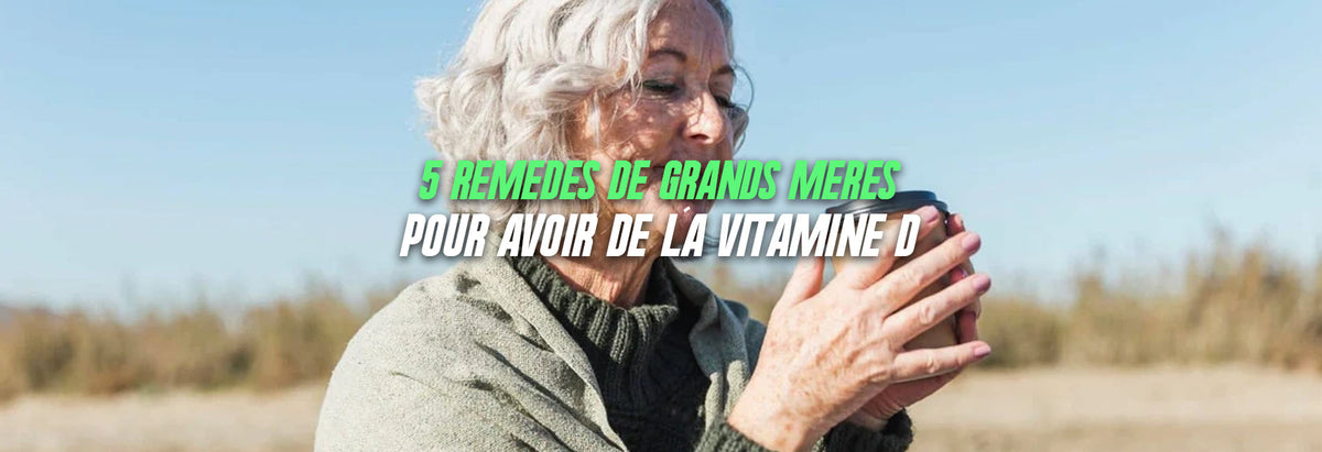 Remède de grand-mère contre le manque de Vitamine D