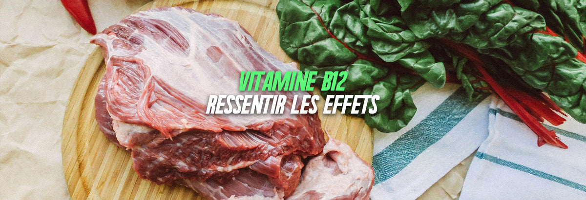 Vitamine B12 ressentir les effets